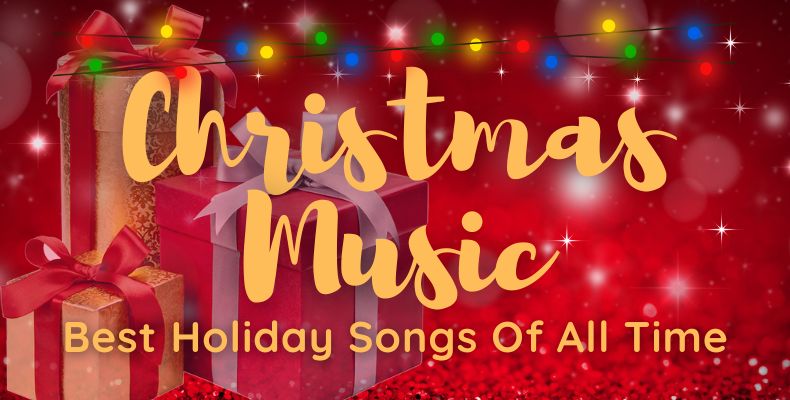 Christmas Music: Best Holiday Songs Of All Time