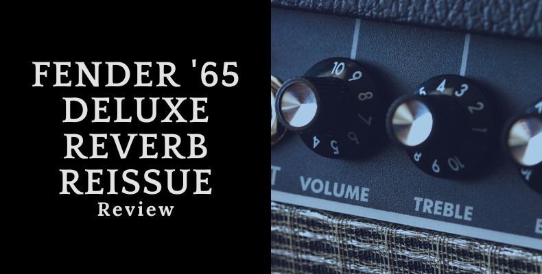 Guitar Amp: Fender 65 Deluxe Reverb Reissue Review