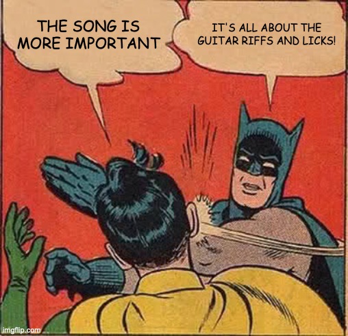 Guitar Lick vs Riff: A meme making fun of the argument whether the song is more important than the riffs and licks.
